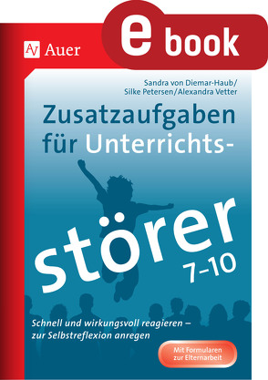 Zusatzaufgaben für Unterrichtsstörer 7-10 von Diemar-Haub,  S. von, Petersen,  S., Vetter,  A