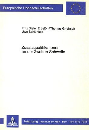 Zusatzqualifikationen an der Zweiten Schwelle von Erbslöh,  Fritz Dieter, Griebsch,  Thomas, Schlünkes,  Uwe