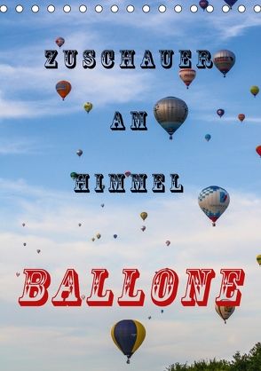 Zuschauer am Himmel – Ballone (Tischkalender 2018 DIN A5 hoch) von Kaster,  Nico-Jannis