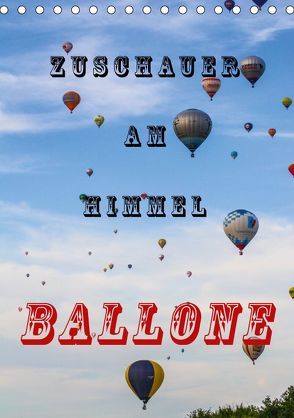 Zuschauer am Himmel – Ballone (Tischkalender 2019 DIN A5 hoch) von Kaster,  Nico-Jannis