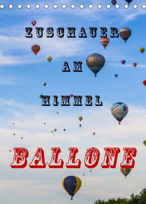 Zuschauer am Himmel – Ballone (Tischkalender 2022 DIN A5 hoch) von Kaster,  Nico-Jannis