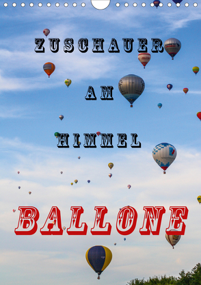 Zuschauer am Himmel – Ballone (Wandkalender 2020 DIN A4 hoch) von Kaster,  Nico-Jannis