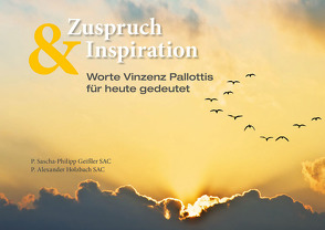 Zuspruch & Inspiration von Geißler SAC,  Pater Sascha-Philipp, Holzbach SAC,  Pater Alexander