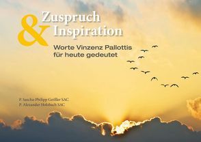 Zuspruch & Inspiration von Geißler SAC,  Pater Sascha-Philipp, Holzbach SAC,  Pater Alexander