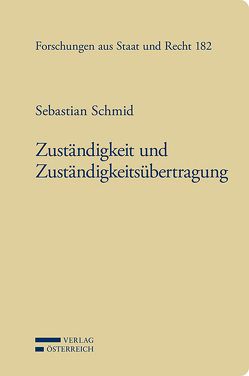 Zuständigkeit und Zuständigkeitsübertragung von Schmid,  Sebastian