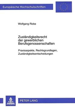 Zuständigkeitsrecht der gewerblichen Berufsgenossenschaften von Ricke,  Wolfgang