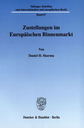 Zustellungen im Europäischen Binnenmarkt. von Sharma,  Daniel H.