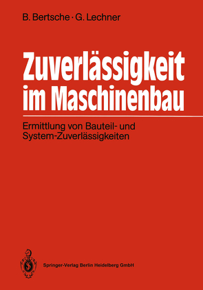 Zuverlässigkeit im Maschinenbau von Bertsche,  Bernd, Lechner,  Gisbert