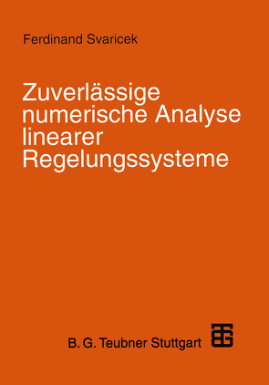 Zuverlässige numerische Analyse linearer Regelungssysteme von Svaricek,  Ferdinand