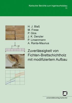 Zuverlässigkeit von Fichten-Brettschichtholz mit modifiziertem Aufbau von Blaß,  Hans Joachim;, et al.