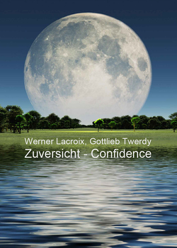 Zuversicht – Confidence von Lacroix,  Werner, Twerdy,  Gottlieb