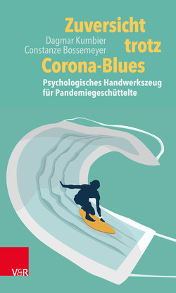 Zuversicht trotz Corona-Blues von Bossemeyer,  Constanze, Kumbier,  Dagmar, Schulz von Thun,  Friedemann