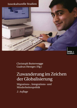 Zuwanderung im Zeichen der Globalisierung von Butterwegge,  Christoph, Hentges,  Gudrun