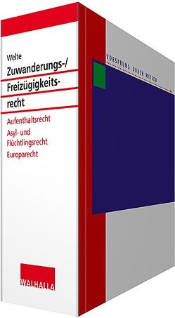 Zuwanderungs- und Freizügigkeitsrecht inkl. Online-Dienst von Welte,  Hans-Peter
