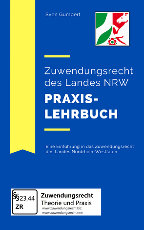 Zuwendungsrecht des Landes NRW – Praxislehrbuch von Gumpert,  Sven