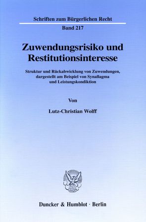 Zuwendungsrisiko und Restitutionsinteresse. von Wolff,  Lutz-Christian