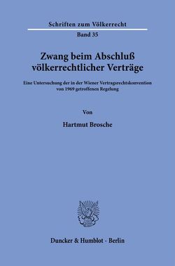 Zwang beim Abschluß völkerrechtlicher Verträge. von Brosche,  Hartmut