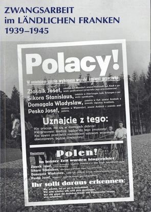 Zwangsarbeit im ländlichen Franken 1939-1945 von May,  Herbert