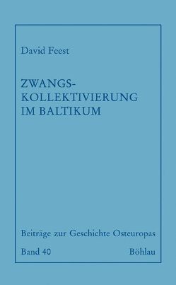 Zwangskollektivierung im Baltikum von Feest,  David