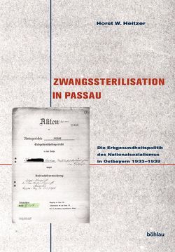 Zwangssterilisation in Passau von Heitzer,  Horst Walter