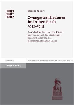 Zwangssterilisationen im Dritten Reich 1933-1945 von Ruckert,  Frederic