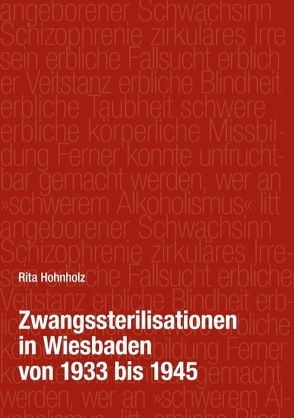 Zwangssterilisationen in Wiesbaden von 1933 bis 1945 von Hohnholz,  Rita