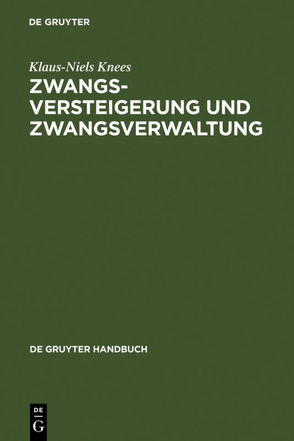 Zwangsversteigerung und Zwangsverwaltung von Knees,  Klaus-Niels