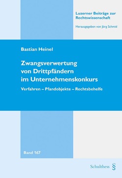 Zwangsverwertung von Drittpfändern im Unternehmenskonkurs von Heinel,  Bastian