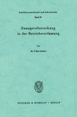 Zwangsvollstreckung in der Betriebsverfassung. von Jahnke,  Volker