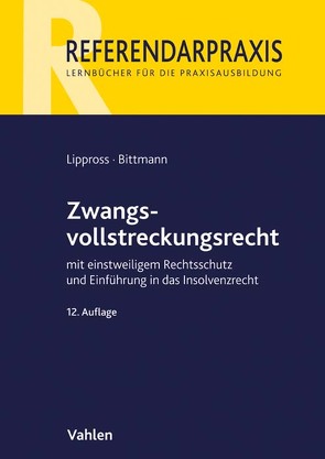 Zwangsvollstreckungsrecht von Bittmann,  David-Christoph, Lippross,  Otto-Gerd