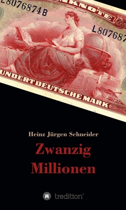 Zwanzig Millionen von Schneider,  Heinz-Jürgen