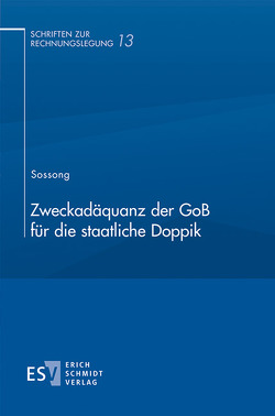 Zweckadäquanz der GoB für die staatliche Doppik von Sossong,  Peter