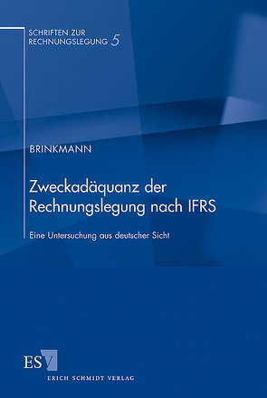 Zweckadäquanz der Rechnungslegung nach IFRS von Brinkmann,  Jürgen