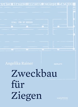 Zweckbau für Ziegen von Rainer,  Angelika