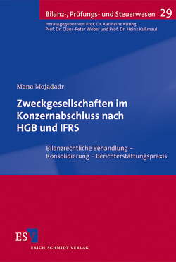 Zweckgesellschaften im Konzernabschluss nach HGB und IFRS von Kußmaul,  Heinz, Küting,  Karlheinz, Mojadadr,  Mana, Weber,  Claus-Peter