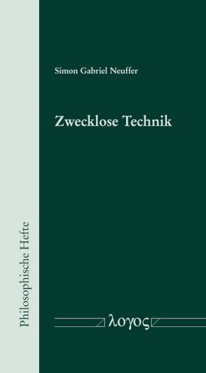 Zwecklose Technik von Neuffer,  Simon Gabriel