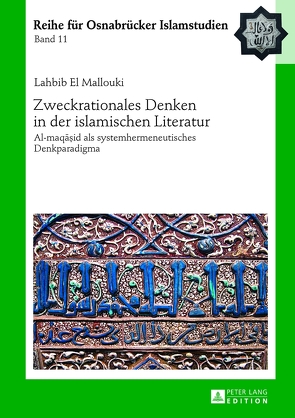 Zweckrationales Denken in der islamischen Literatur von El Mallouki,  Habib