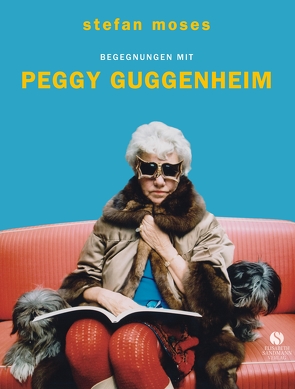 Begegnungen mit Peggy Guggenheim von Moses,  Stefan