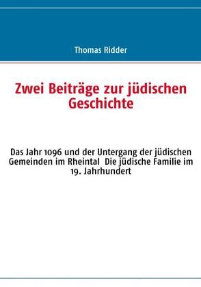 Zwei Beiträge zur jüdischen Geschichte von Ridder,  Thomas