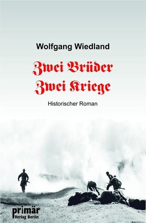 Zwei Brüder – Zwei Kriege von Wiedland,  Wolfgang