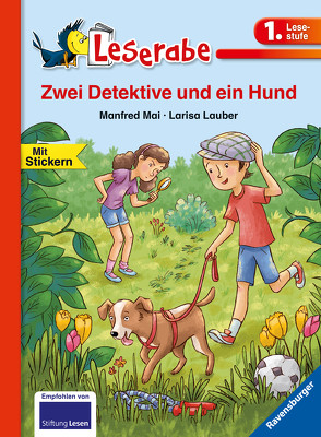 Zwei Detektive und ein Hund – Leserabe 1. Klasse – Erstlesebuch für Kinder ab 6 Jahren von Lauber,  Larisa, Mai,  Manfred