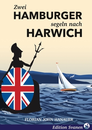 Zwei Hamburger segeln nach Harwich von Hanauer,  Florian John
