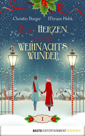 Zwei Herzen und ein Weihnachtswunder von Burger,  Christin, Helck,  Miriam