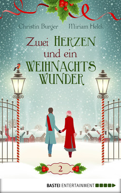 Zwei Herzen und ein Weihnachtswunder von Burger,  Christin, Helck,  Miriam