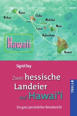 Zwei hessische Landeier auf Hawai’i von Dey,  Sigrid