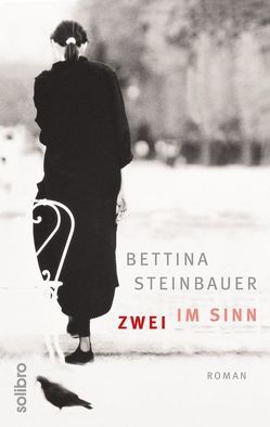 Zwei im Sinn von Steinbauer,  Bettina