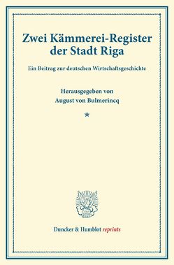 Zwei Kämmerei-Register der Stadt Riga. von Bulmerincq,  August von