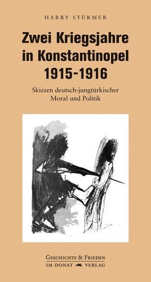 Zwei Kriegsjahre in Konstantinopel 1915-1916 von Hilmar,  Kaiser, Stürmer,  Harry