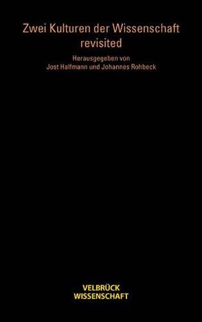 Zwei Kulturen der Wissenschaft– revisited von Halfmann,  Jost, Rohbeck,  Johannes