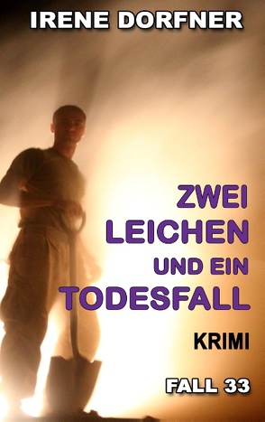 Zwei Leichen und ein Todesfall von Dorfner,  Irene